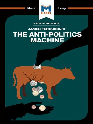 cover image of A Macat Analysis of The Anti-Politics Machine